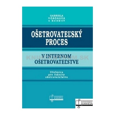 Ošetrovateľský proces v internom ošetrovateľstve - Gabriela Vörösová