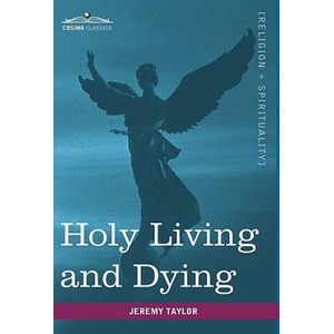Holy Living and Dying | Taylor, Professor Jeremy, Dr (ISBN: 9781616402532)