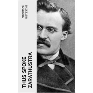 Thus Spoke Zarathustra | Friedrich Nietzsche, Thomas Common (2023)