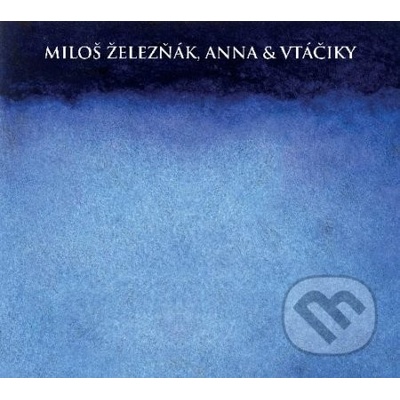 Miloš Železňák & Anna: Vtáčiky - Miloš Železňák & Anna