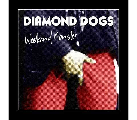 DIAMOND DOGS - WEEKEND MONSTER CD