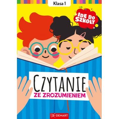 Czytanie ze zrozumieniem. Klasa 1. Idę do szkoły