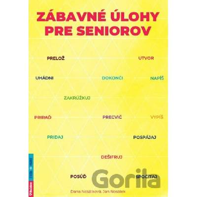 Zábavné úlohy pre seniorov (slovensky) Jan Nosálek, Dana Nosálková