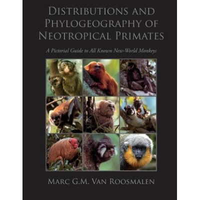 Distributions and Phylogeography of Neotropical Primates: A Pictorial Guide to All Known New-World Monkeys