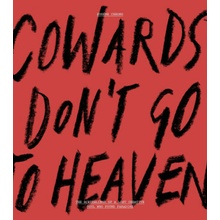 Cowards Don t Go To Heaven /anglais