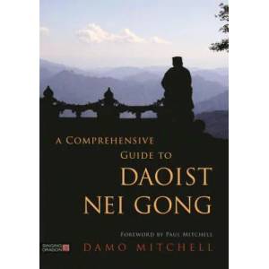 Comprehensive Guide to Daoist Nei Gong | MITCHELL DAMO (ISBN: 9781848194106)