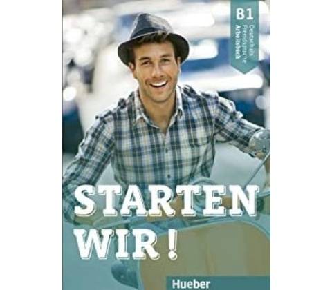 Starten wir! B1. Arbeitsbuch