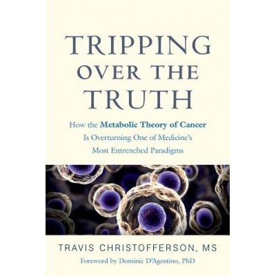 Tripping over the Truth | Travis Christofferson, Dominic D'Agostino