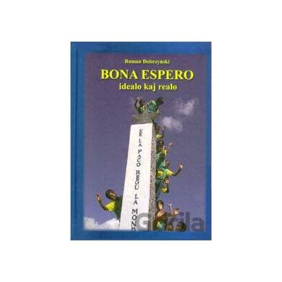 Bona Espero, idealo kaj realo - Roman Dobriński