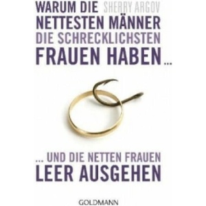 Warum die nettesten Männer die schrecklichsten Frauen haben . . . | Sherry Argov, Gabriele Zelisko (ISBN: 9783442173648)