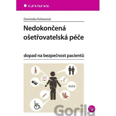 Nedokončená ošetřovatelská péče - Dominika Kohanová, Radka Kurucová