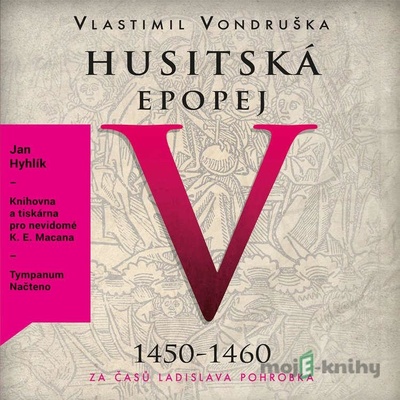 Husitská epopej V. Za časů Ladislava Pohrobka 3xaudio na