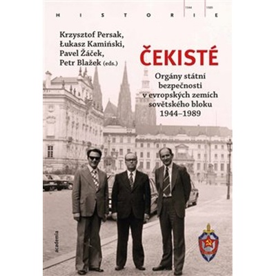 Čekisté - Bezpečnostní složky v evropských zemích východního bloku 1944-1989 - Lukasz Kamiński