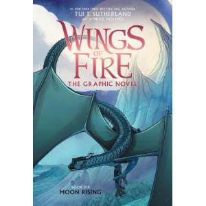 Moon Rising: A Graphic Novel (Wings of Fire Graphic Novel #6) | Mike Holmes (ISBN: 9781338730906)