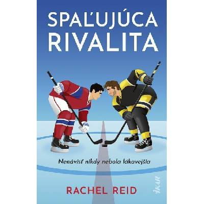 Spaľujúca rivalita (Nenávisť nikdy nebola lákavejšia)