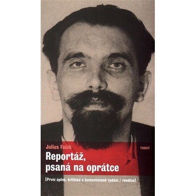 Reportáž, psaná na oprátce, Julius Fučík