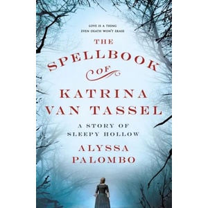 Spellbook of Katrina Van Tassel | Alyssa Palombo (ISBN: 9781250127617)