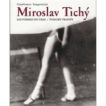 Miroslav Tichý. PODOBY PRAVDY/LES FORMES DU VRAI - Gianfranco Sanguinetti
