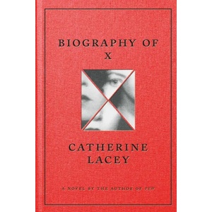 Biography of X | Lacey, Catherine (ISBN: 9780374606176)