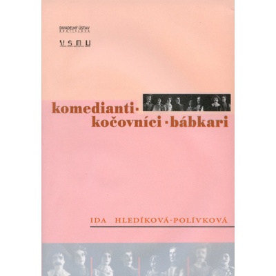 Komedianti – Kočovníci – Bábkari - Ida Hledíková-Polívková