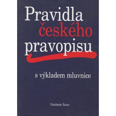 Pravidla českého pravopisu s výkladem mluvnice