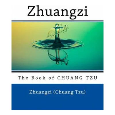 Zhuangzi: The Book of CHUANG TZU