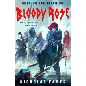 Bloody Rose | Nicholas Eames (ISBN: 9780356509044)