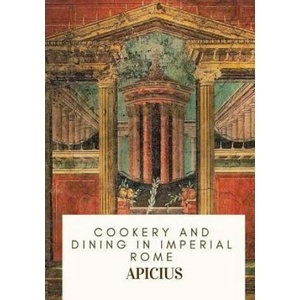 Cookery and Dining in Imperial Rome | Apicius, Joseph Dommers Vehling (ISBN: 9781717333599)