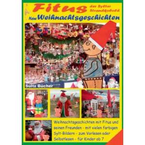 Fitus, der Sylter Strandkobold - Meine Weihnachtsgeschichten mit vielen farbigen Bildern | Renate Sultz, Uwe H Sultz (ISBN: 9783741294709)