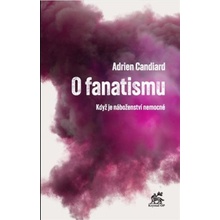 O fanatismu - Adrien Candiard, Tereza Hodinová