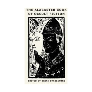 The Alabaster Book of Occult Fiction | Jean Richepin, Brian Stableford (ISBN: 9781645251187)