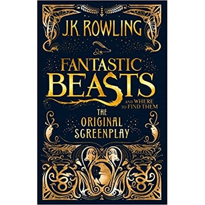 Fantastic Beasts and Where to Find Them : The Original Screenplay