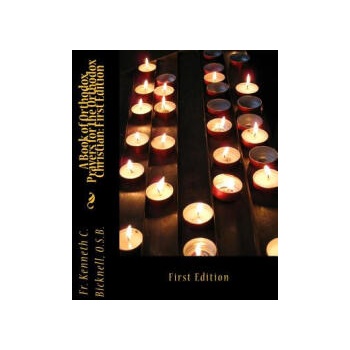 Image 1 of A Book of Orthodox Prayers for the Orthodox Christian: First Edition: First Edition | Fr Kenneth C Bicknell Osb