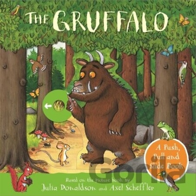 Gruffalo: A Push, Pull and Slide Book Donaldson Julia