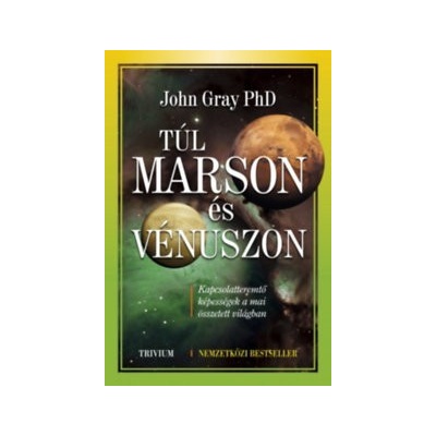 Túl Marson és Vénuszon - A XXI. század párkapcsolati kézikönyve