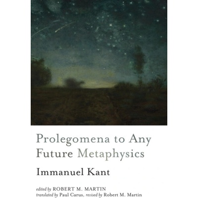 Prolegomena to Any Future Metaphysics - Kant, Immanuel