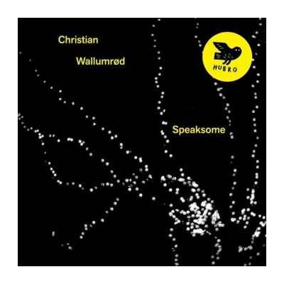 Christian Wallumrod - Speaksome CD