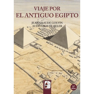 Viaje por el antiguo Egipto | Jean-Claude Golvin, Jorge García Cardiel (ISBN: 9788494392269)