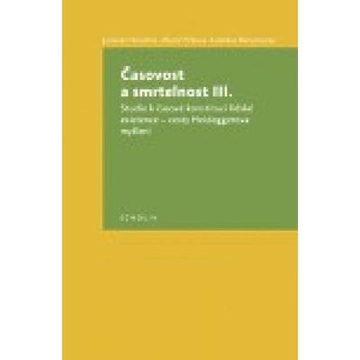 Časovost a smrtelnost III. - Ladislav Benyovszky, Jaroslav Novotný, Marie Pětová
