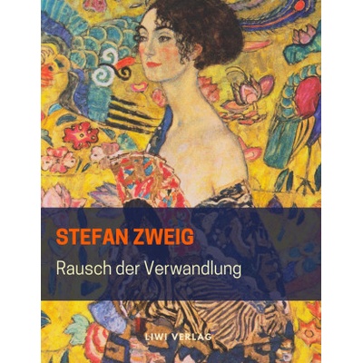 Rausch der Verwandlung | Stefan Zweig