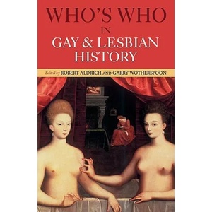 Who's Who in Gay and Lesbian History | Robert Aldrich (ISBN: 9780415159838)