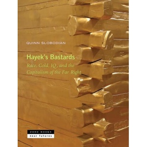 Hayek's Bastards | Quinn Slobodian (ISBN: 9781890951917)
