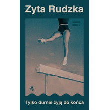 Tylko durnie żyją do końca