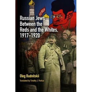 Russian Jews Between the Reds and the Whites, 1917-1920 | Oleg Budnitskii (ISBN: 9780812243642)