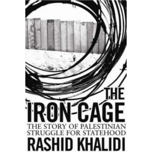 Iron Cage | Rashid Khalidi (2009)