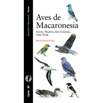 Aves de Macaronesia : Azores, Madeira, Islas Canarias, Cabo Verde
