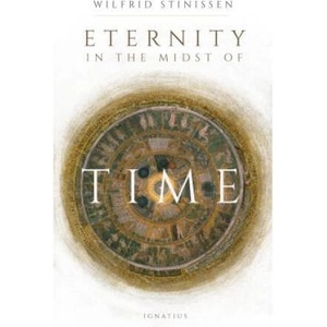 Eternity in the Midst of Time | Wilfred Stinissen (2019)