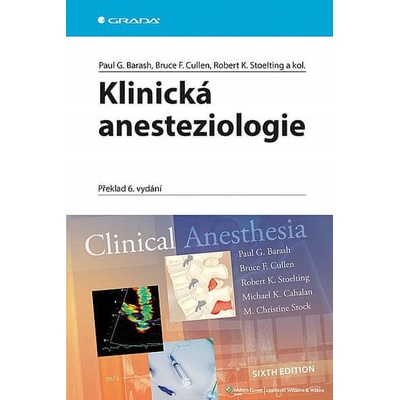 Klinická anesteziologie - Barash Paul G., Cullen Bruce F., Stoelting Robert K. a kolektiv