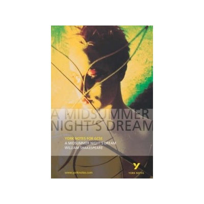 Midsummer Nights Dream: York Notes for GCSE
