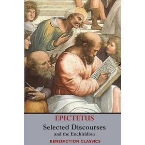 Selected Discourses of Epictetus, and the Enchiridion (ISBN: 9781789431193)